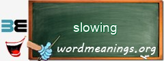 WordMeaning blackboard for slowing